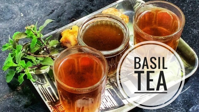 'Basil/Tulasi Tea • With lots of health benefits'