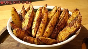 'Ultimate Oven Baked Potato Wedges | One Pot Chef'