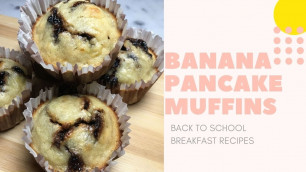 'THE GOOD MORNING BANANA PANCAKE MUFFINS, BACK TO SCHOOL, BREAKFAST RECIPES | LET\'S TRY IT'