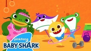 'Baby Shark Gym | Sing Along with Baby Shark | Dance with Baby Shark | Baby Shark Official'