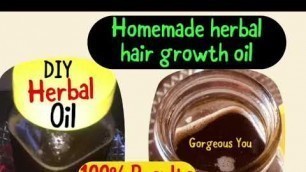 'Homemade Herbal Hair Growth Oil , Get Long And Thick Hair , Stop Hair Loss | Gorgeous You |'