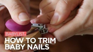 'How to Trim Baby Nails - Babylist'