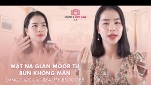 'Mặt Nạ Đất Sét Glan Moor Dưới Cảm Nhận Của Beauty Blogger Q U I N | Muzzle Viet Nam'