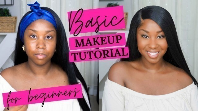 'HOW TO DO A BASIC MAKEUP LOOK FOR BEGINNERS'