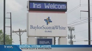 'Baylor Scott & White health system announces layoffs'