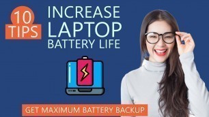 '10 Tips to Increase Laptop Battery Life | Get Maximum Battery Backup'