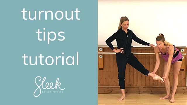 'Turnout Tips - Ballet Technique Tutorial | Sleek Ballet Fitness'