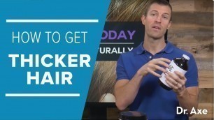 'How To Get Thicker Hair Naturally | Dr. Josh Axe'