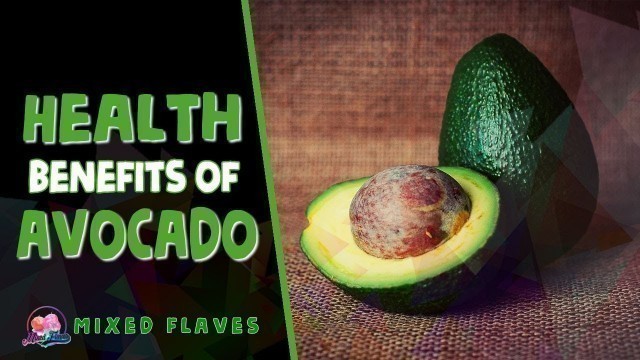 'Health Benefits of Avocado | Mixed Flaves'