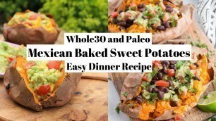 'Mexican Baked Sweet Potatoes // Whole30 Dinner Recipe'