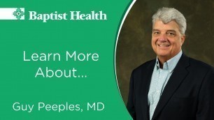 'Get to Know Dr. Guy Peeples, General Surgeon, Baptist Health-Conway'