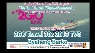 TSTWCS 2GO Travel 30s 2013 TVC Byaheng Barko Via The TV Spot Mix Up With 2GO Part (2/3)