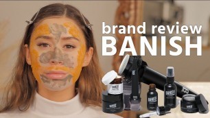 'FULL BRAND REVIEW | BANISH SKINCARE ROUTINE'