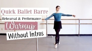 'Quick Ballet Barre NO INTROS | Rehearsal & Performance Warmup | Kathryn Morgan'