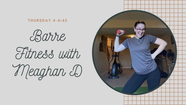 'Barre Fitness with Meaghan D!'