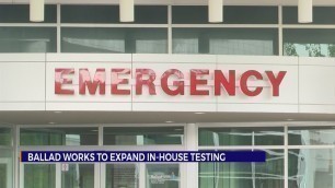 'Ballad Health works to expand in-house testing'