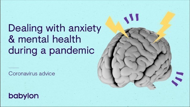 'Coronavirus | Dealing with anxiety & mental health during a pandemic'