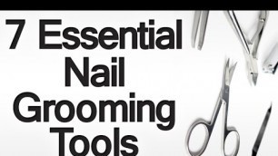 '7 Essential Nail Grooming Tools | Male Grooming Tips Nails | How to Take Care of Your Nails'