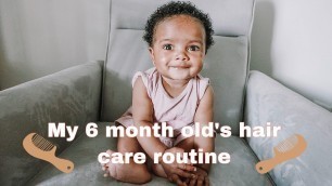 'Our 6 month old\'s hair care routine: Curly hair'