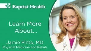 'Meet Dr. Jamie Pinto with Baptist Health Rehabilitation Institute-Conway'