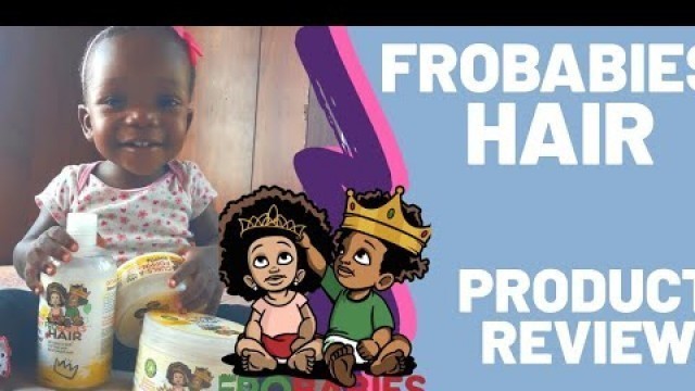 'How to get your baby\'s hair soft| #Frobabieshair|#productreview| What I think after 1 month|4c hair'