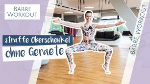 'Ballet Barre Workout ohne Geräte - Übungen für straffe Oberschenkel [Deutsch|35Min|4k]'