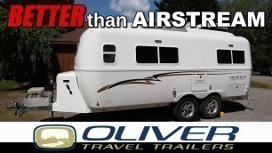 OLIVER Travel Trailers better than AIRSTREAM?