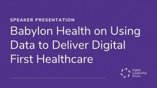 'Babylon Health on Using Data to Deliver Digital First Healthcare'