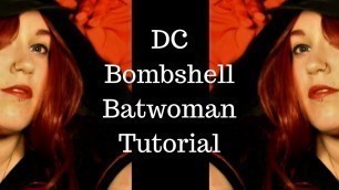 'Bombshell Batwoman Tutorial l Halloween 2018'