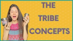 'The Tribe Concepts Brand Review | Indian Ayurvedic | Skincare | Haircare'