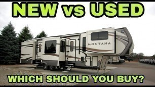 NEW vs USED Fifth Wheel and Travel Trailer