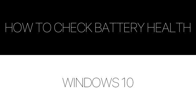 'How To Check Battery Health - Windows10'