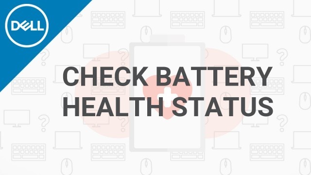 'How to Check Battery Health Status (Official Dell Tech Support)'