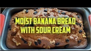 'Moist Banana Bread for Breakfast with Sour Cream'