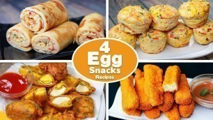 '4 Easy Egg Snacks Recipes | Crepe Egg Roll | Easy Egg Muffin | Egg Pakora | Egg Fingers | Toasted'