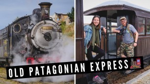 The OLD PATAGONIAN EXPRESS: Epic STEAM TRAIN Ride in Patagonia, Argentina 