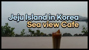 Jeju Island Trip / South Korea Travel / Sea View Cafe / Yongduam in Jeju Island / Sea landscape