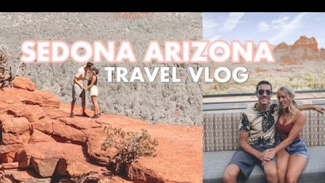 SEDONA ARIZONA TRAVEL VLOG