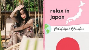 World Travel Relaxation | Trip to Japan ★ Relaxing Work Lunch Break