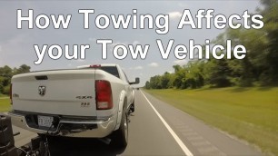 How Towing a Travel Trailer / 5th Wheel Affects your Tow Vehicle