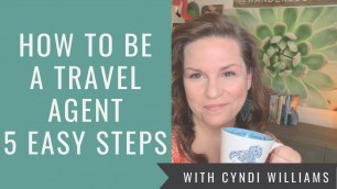 How to be a Travel Agent [5 Easy Steps]