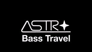 Bass Travel (Official Song) [Astro]