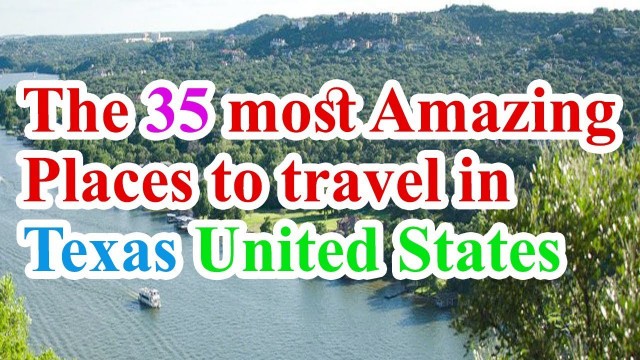 texas travel guide, the 35 most amazing place to travel in Texas usa