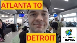 Navigating Hartsfield-Jackson Airport and Trip Reflections | Flight from Atlanta to Detroit