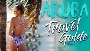 ARUBA TRAVEL GUIDE (Top Things You Need To Do While On Vacation)