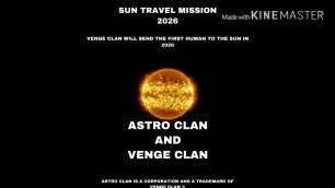 The sun travel mission - VENGE clan and Astro clan sending the first human to the sun in 2026