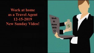 Work at home as a Travel Agent 12-15-2019