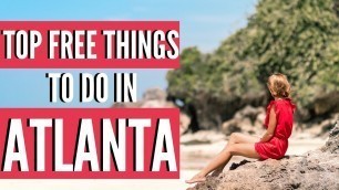 ☑️ Top Free Things To Do In Atlanta | Atlanta Travel Guide | EbookTrip.com