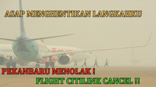 TRAVEL VLOGG Ke # 9 ASAP MENGHENTIKAN LANGKAH KU ! PEKANBARU MENOLAK !! FLIGHT CITILINK CANCEL !!!