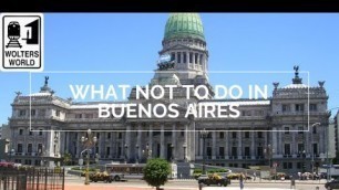 Buenos Aires: The Don'ts of Visiting Buenos Aires, Argentina